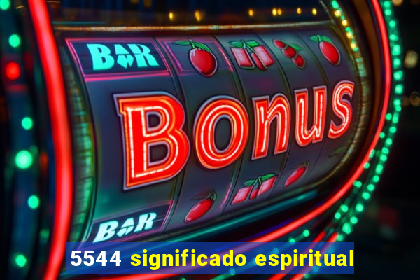 5544 significado espiritual